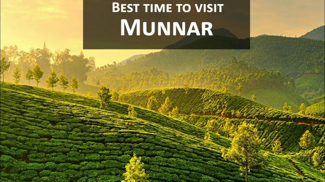 When is the Best Time to Visit Munnar?